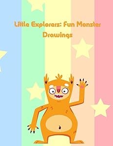 Little Explorers: Fun Monster Drawings