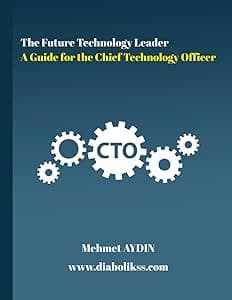 The Future Technology Leader: A Guide for the Chief Technology Officer