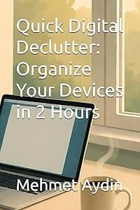 Quick Digital Declutter: Organize Your Devices in 2 Hours
