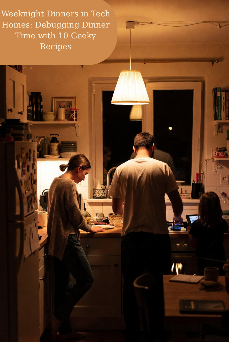 Geeky Weeknight Dinners: 10 Quick Recipes for Tech Homes & Busy Coders