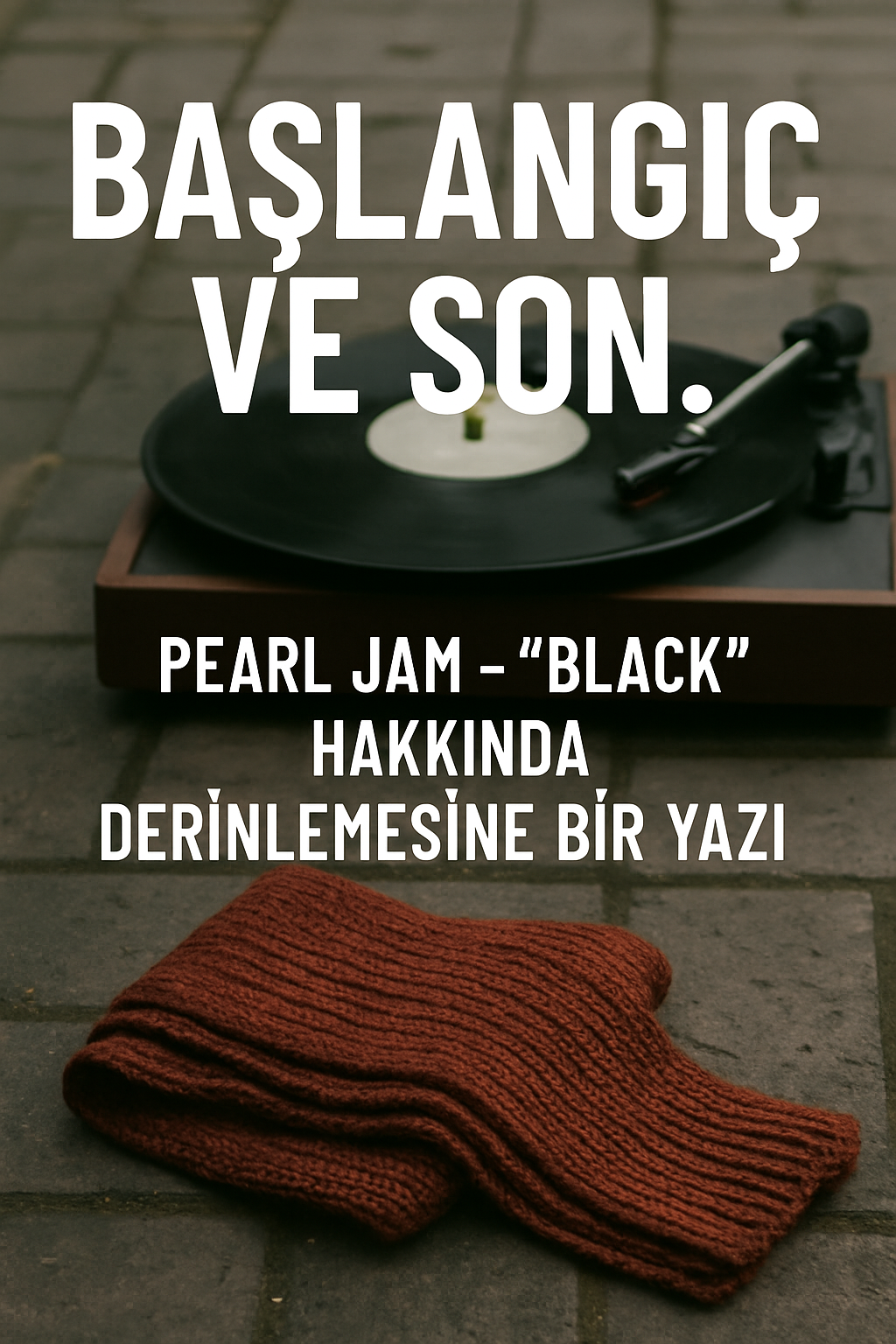 Pearl Jam – “Black” Hakkında Derinlemesine Bir Yazı